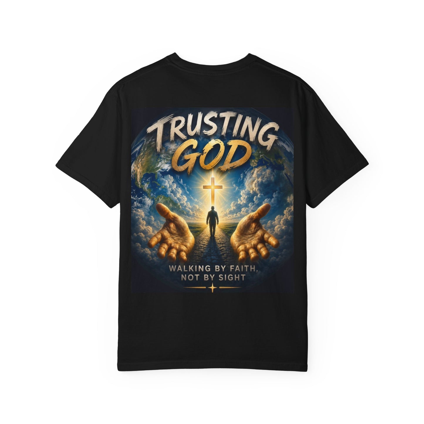 Trusting God T-Shirt — 'Walking by Faith Not by Sight' Christian Tee