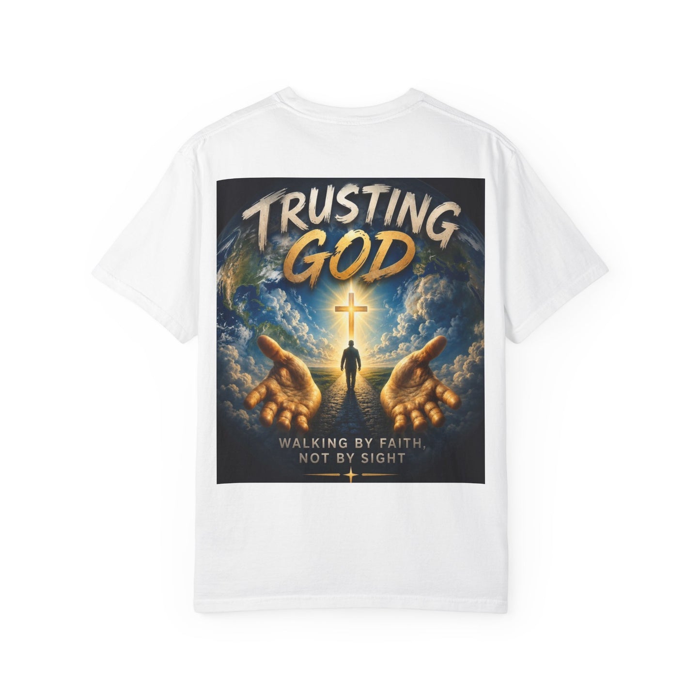 Trusting God T-Shirt — 'Walking by Faith Not by Sight' Christian Tee